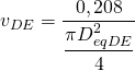 v_{DE}=\dfrac{0,208}{\dfrac{\pi D_{eqDE}^2}{4}}