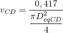 v_{CD}=\dfrac{0,417}{\dfrac{\pi D_{eqCD}^2}{4}}