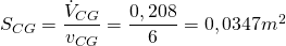 S_{CG}=\dfrac{\dot{V}_{CG}}{v_{CG}}=\dfrac{0,208}{6}=0,0347m^2