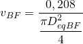 v_{BF}=\dfrac{0,208}{\dfrac{\pi D_{eqBF}^2}{4}}