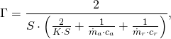 \Gamma=\dfrac{2}{S \cdot\left(\frac{2}{K\cdot S}+\frac{1}{\dot{m}_{a} \cdot {c}_{a}}+\frac{1}{\dot{m}_{r} \cdot {c}_{r}}\right)},